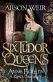 Six Tudor Queens: Anne Boleyn, A King's Obsession: Six T... | Buch | Zustand gut