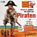 Ich weiß was!: Albert E. erklärt die Welt der Piraten [Audio CD]