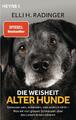 Die Weisheit alter Hunde | Elli H. Radinger | deutsch