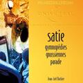 Erik Satie (1866-1925) • Gymnopédies - Gnossiennes - Parade CD