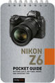 Nikon Z6: Taschenanleitung: Tasten, Zifferblätter, Einstellungen, Modi und Aufnahmetipps
