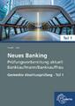 Neues Banking Prüfungsvorbereitung aktuell - Bankkaufmann/Bankkauffrau: Ges ...