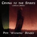 Pete "Wyoming" Bender - Crying to the Spirits ZUSTAND SEHR GUT