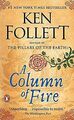 A Column of Fire: A Novel (Kingsbridge, Band 3) von Foll... | Buch | Zustand gut