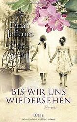 Bis wir uns wiedersehen: Roman von Jefferies, Dinah | Buch | Zustand akzeptabelGeld sparen & nachhaltig shoppen!