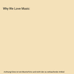 Why We Love Music, Carl E. Seashore