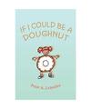 If I Could Be a Doughnut, Peter A. Letendre