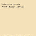 The Correctional Community: An Introduction and Guide