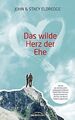 Das wilde Herz der Ehe: Warum aus beinahe jeder L... | Buch | Zustand akzeptabel