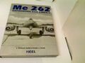 Me 262 - Erprobung und Einsatz Smith, J Richard und Eddie J Creek: