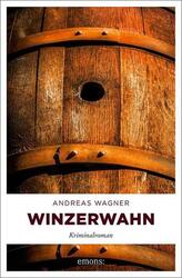 Andreas Wagner | Winzerwahn | Taschenbuch | Deutsch (2018) | Kurt-Otto Hattemer