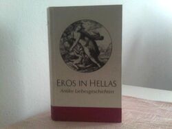 Eros in Hellas. Antike Liebesgeschichten. Munin: