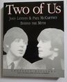 BEATLES TWO OF US  JOHN LENNON & PAUL MCCARTNEY BEHIND THE MYTH PAPERBACK 1/1