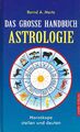 Das grosse Handbuch Astrologie - Horoskope stellen und deuten - Bernd A. Mertz