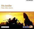 Die Antike - Troja, Athen, Sparta [BR2 radioWissen/Welt-Edition]