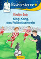 King-Kong, das Fussballschwein|Kirsten Boie|Gebundenes Buch|Deutsch