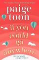 If You Could Go Anywhere, Paige Toon, Taschenbuch