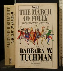 THE MARCH OF FOLLY FROM TROY TO VIETNAM. Barbara Tuchman. Abacus.