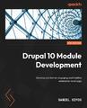 Drupal 10 Module Development - Fourth Edition | Daniel Sipos | Taschenbuch