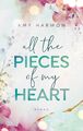 Amy Harmon | All the Pieces of My Heart | Taschenbuch | Deutsch (2022) | 416 S.