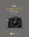 Die Fujifilm X-T2 Rico Pfirstinger