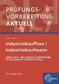 Prüfungsvorbereitung aktuell - Industriekauffrau/-mann: Zwischen- und Absch ...
