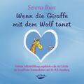 Wenn die Giraffe mit dem Wolf tanzt. Audio-CD Serena Rust