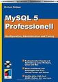 MySQL 5 Professionell: Konfiguration, Administratio... | Buch | Zustand sehr gut