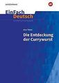 Die Entdeckung der Currywurst. EinFach Deutsch Unterrichtsmodelle | Buch | 97831