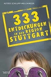 333 Entdeckungen in der Region Stuttgart | Buch | Schlupp-Melchinger, Astrid