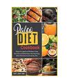 Paleo Diet Cookbook: Manage Your Appetite and Kill Hunger Tasting Tens of Easy a