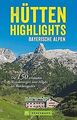 Hütten in den Alpen: Hütten-Highlights Alpen. 150 Wander... | Buch | Zustand gut