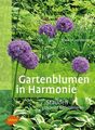 Gartenblumen in Harmonie Stauden gekonnt kombinieren Berger, Frank Michael von: