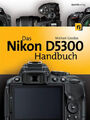 Das Nikon D5300 Handbuch|Michael Gradias|Gebundenes Buch|Deutsch