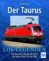 Fachbuch Der Taurus, Lok-Legenden, Baureihe 182 der DB AG und 1016/1116 der ÖBB