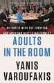 Adults in the Room: My Battle With ..., Varoufakis, Yan