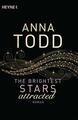 The Brightest Stars - attracted von Anna Todd (2018, Taschenbuch)