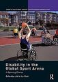 Disability in the Global Sport Arena: A Sporting Ch... | Buch | Zustand sehr gut