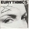Eurythmics – Would I lie to you – Here comes that sinking feeling – © 1985 – 7“-
