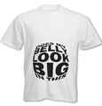  Fettes T-Shirt Does My Belly Look Big In This Obese Übergewicht lustiges Herren-T-Shirt Top