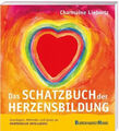 Das Schatzbuch der Herzensbildung|Charmaine Liebertz|Broschiertes Buch|Deutsch