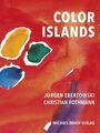 Color Islands: Jürgen Ebertowski / Christian Rothmann. Monika, Ebertowski Kunsts