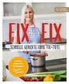 Fix ohne Fix: Schnelle Gerichte ohne Fixtüte von Fr... | Buch | Zustand sehr gut