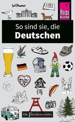 So sind sie, die Deutschen | Die Fremdenversteher von Reise Know-How | Buch