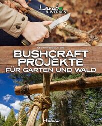 Beauvais: Bushcraft-Projekte für Garten und Wald Outdoor Survival Prepper NEU!