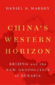 Daniel S. Markey China's Western Horizon (Taschenbuch)