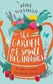 The Garden of Small Beginnings: A gloriously funny and by Abbi Waxman 0751564869