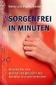 Sorgenfrei in Minuten: Klopfen Sie sich gesund und glücklich R. & R. Franke