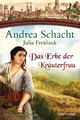 Das Erbe der Kräuterfrau Historischer Roman Andrea Schacht (u. a.) Taschenbuch