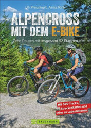 Alpencross mit dem E-Bike|Uli Preunkert; Anna Rink|Broschiertes Buch|Deutsch